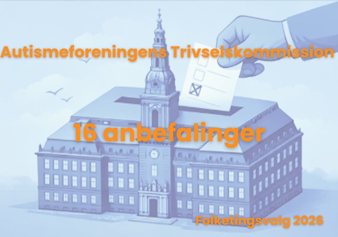 Grafik af Christiansborg i baggrund. Orange tekst i forgrund: Autismeforeningens Trivselskommision. 16 anbefalinger. Folketingsvalg 2026.